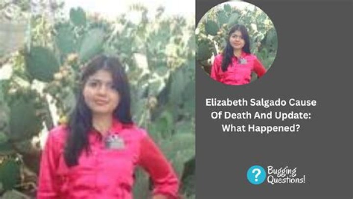 Elizabeth Salgado Cause Of Death – Body Found Or Missing?